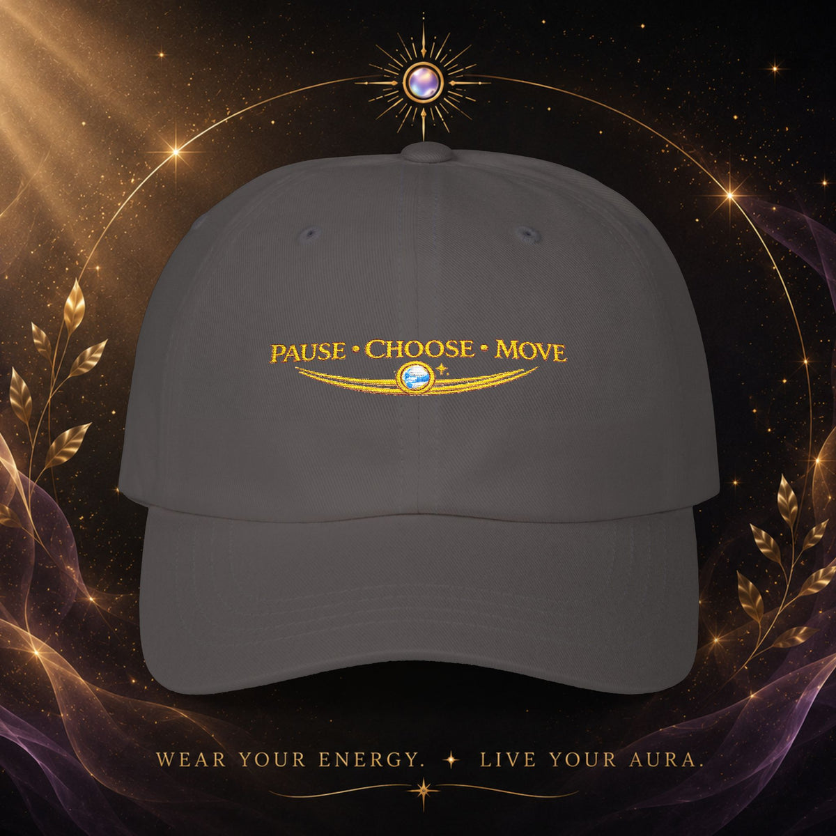 Dad Cap — “Pause • Choose • Move” Embroidered Motivational Hat