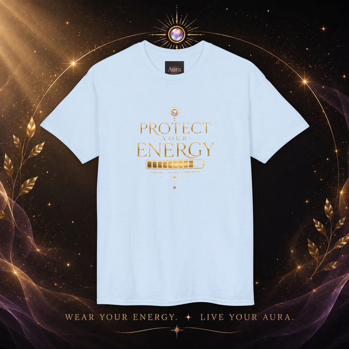 Protect Your Energy T-Shirt — Spiritual Positive Vibes Graphic Tee