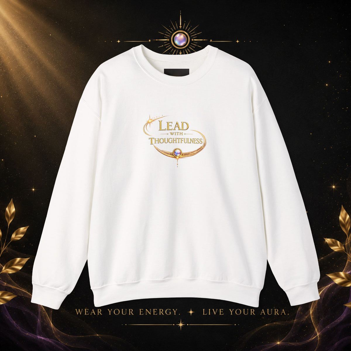 Thoughtful Leadership Crewneck Sweatshirt — "Lead with Thoughtfulness" Inspirational Pullover - AURA BY RS ®Thoughtful Leadership Crewneck Sweatshirt — "Lead with Thoughtfulness" Inspirational Pullover