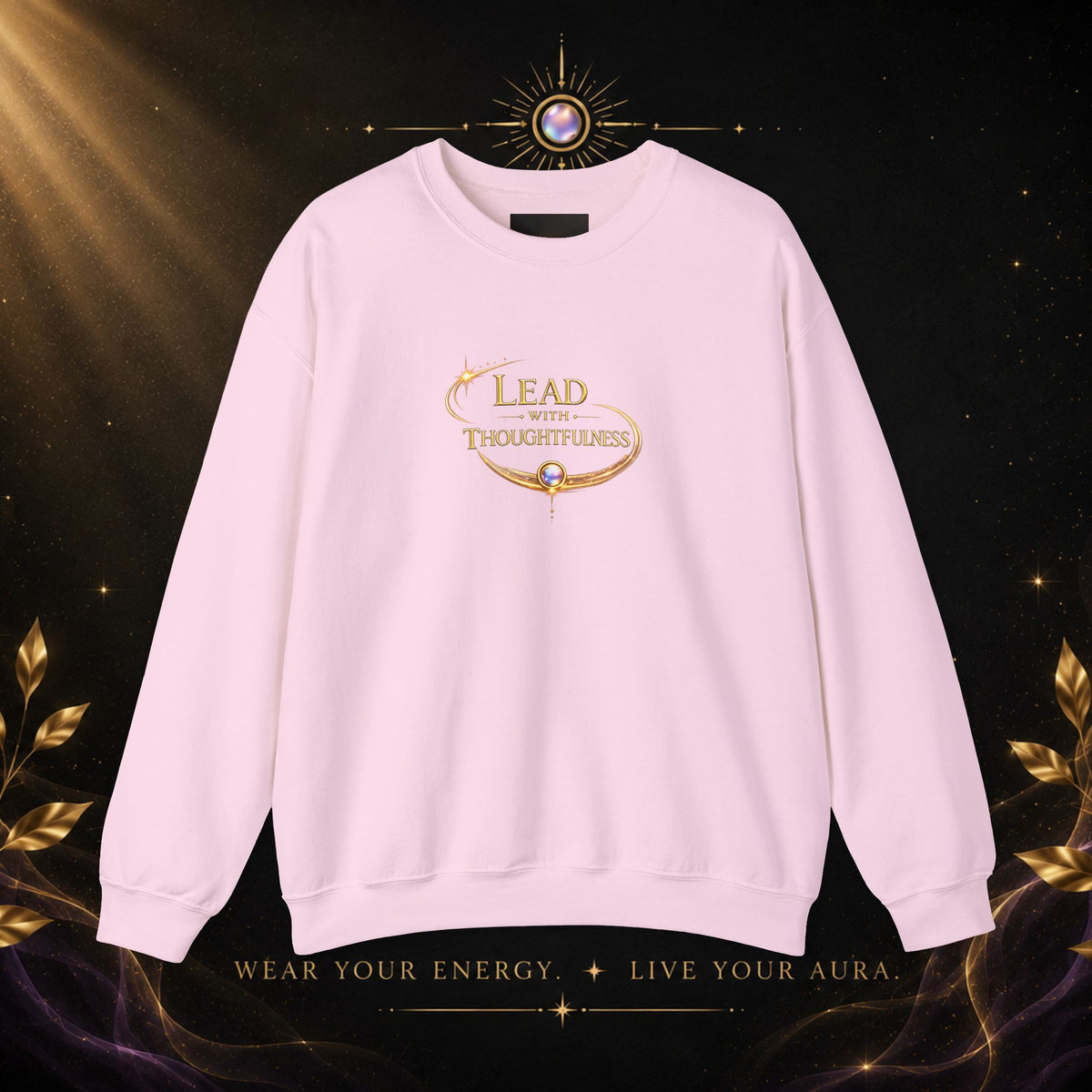 Thoughtful Leadership Crewneck Sweatshirt — "Lead with Thoughtfulness" Inspirational Pullover - AURA BY RS ®Thoughtful Leadership Crewneck Sweatshirt — "Lead with Thoughtfulness" Inspirational Pullover