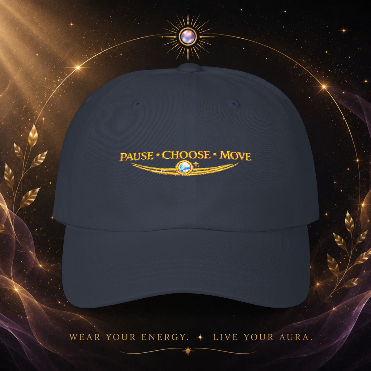 Dad Cap — “Pause • Choose • Move” Embroidered Motivational Hat