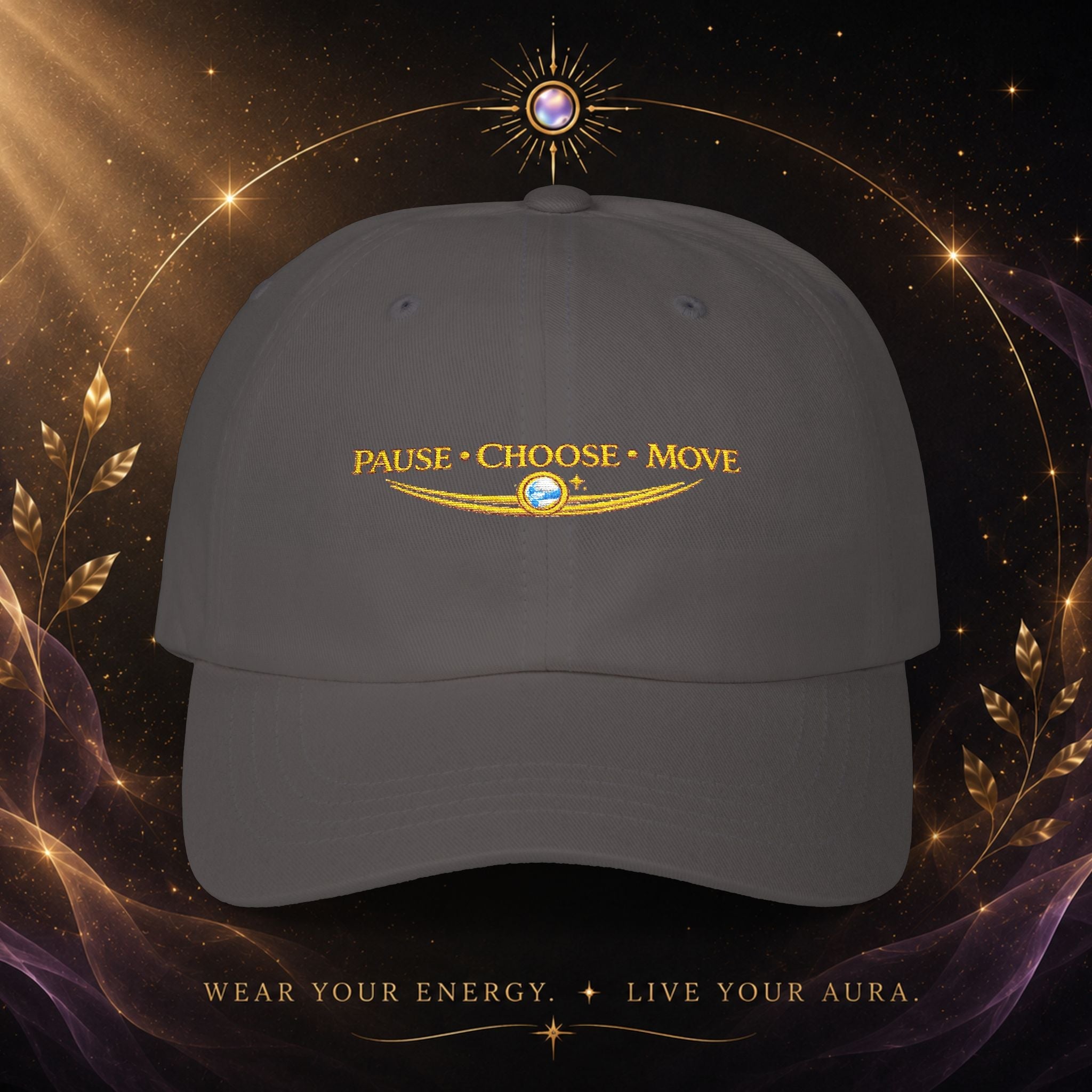 Dad Cap — “Pause • Choose • Move” Embroidered Motivational Hat - AURA BY RS ®