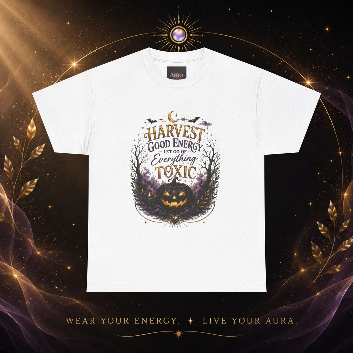 Halloween T‑Shirt — " Pumpkin Harvest Good Energy, Let Go of Everything Toxic" - AURA BY RS ®