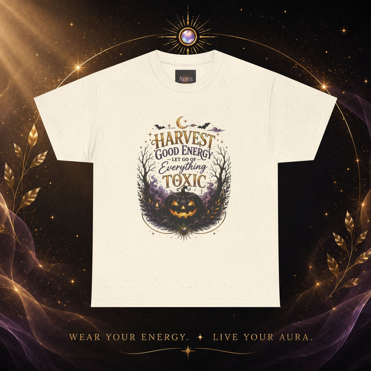 Halloween T‑Shirt — " Pumpkin Harvest Good Energy, Let Go of Everything Toxic" - AURA BY RS ®
