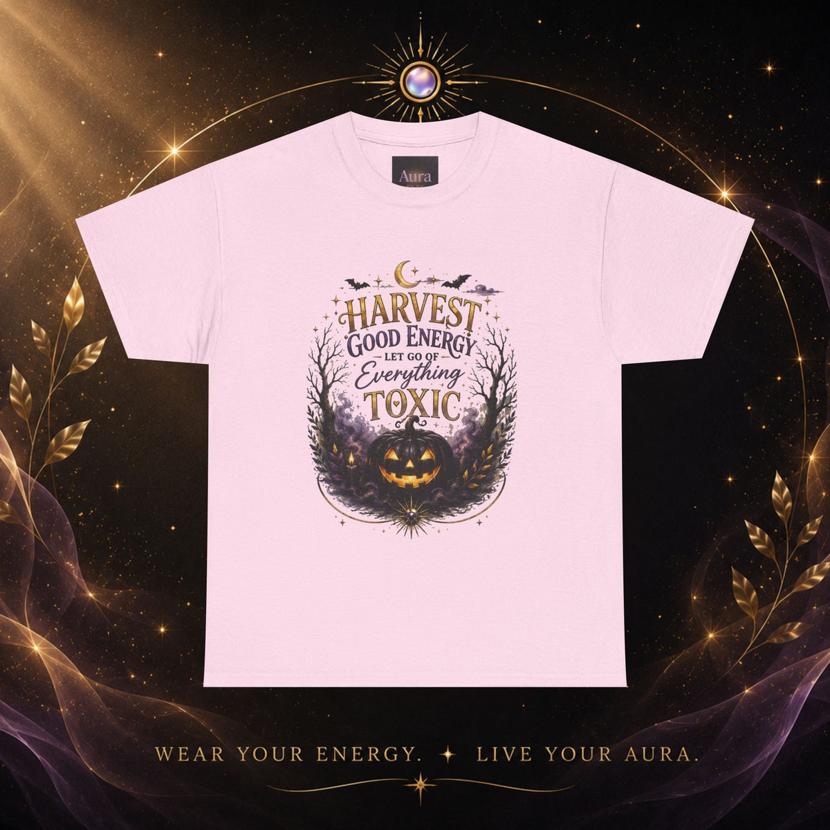 Halloween T‑Shirt — " Pumpkin Harvest Good Energy, Let Go of Everything Toxic" - AURA BY RS ®