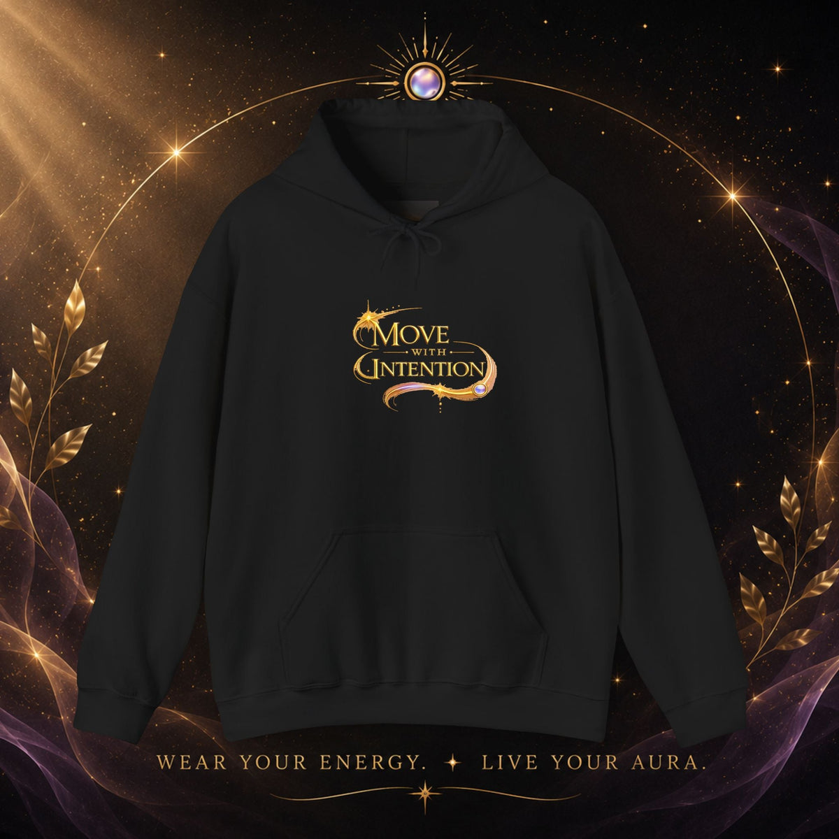 Hoodie - "Move with Intention" Inspirational Graphic Hooded Sweatshirt - AURA BY RS ®
