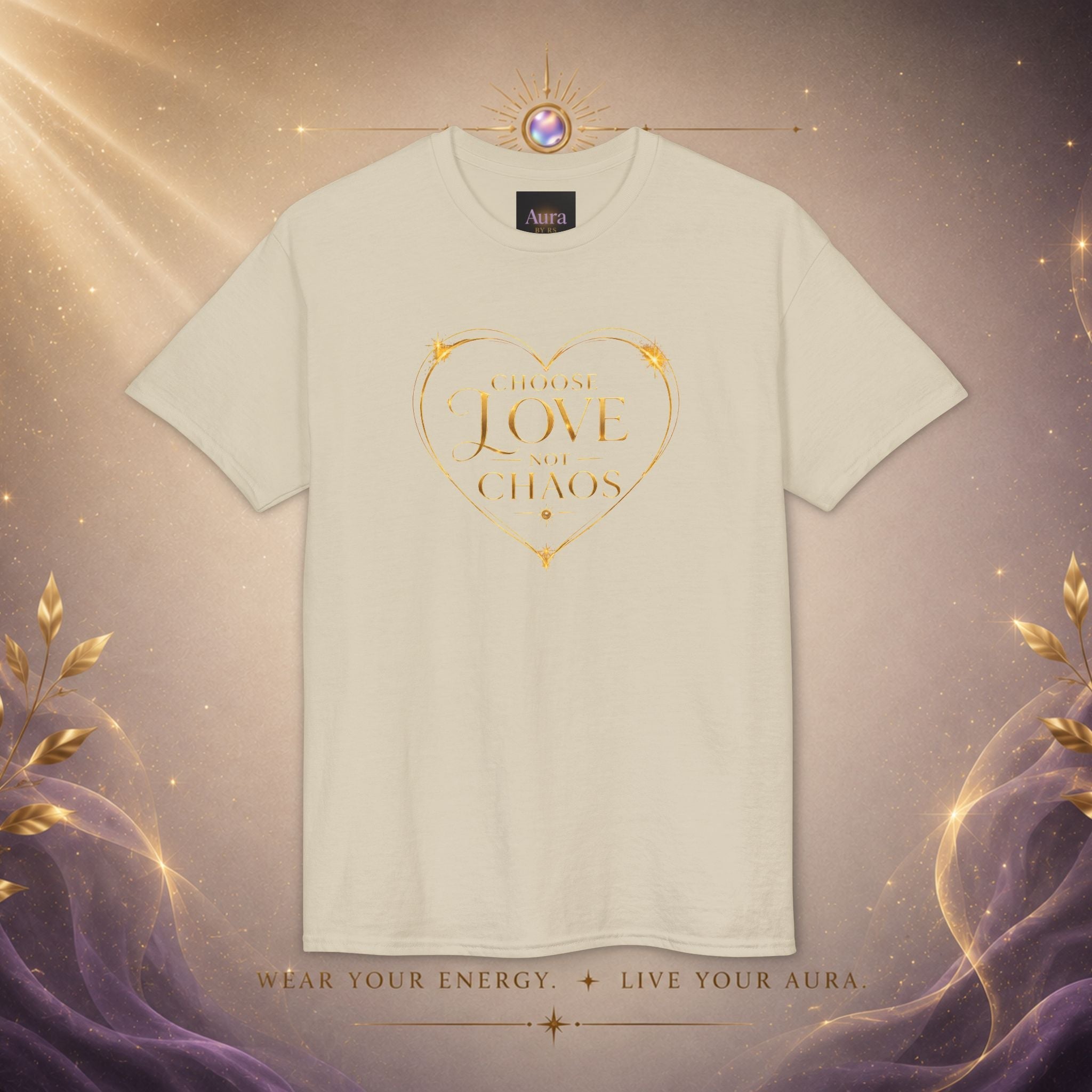 Choose Love, Not Chaos T-Shirt — Inspirational Gold Heart Tee  AURA BY RS®!