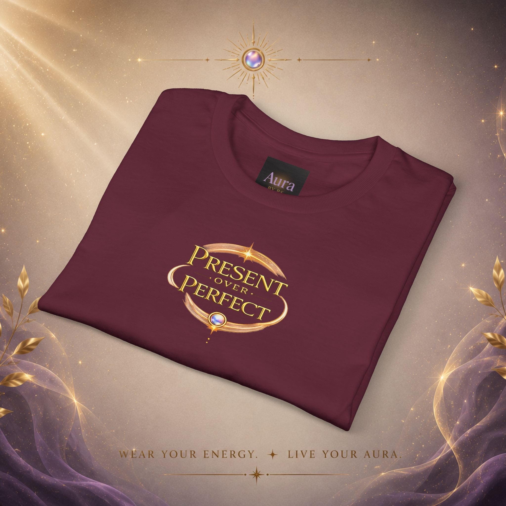 Present, Not Perfect T-Shirt — Mindful Inspirational Graphic Tee - AURA BY RS ®