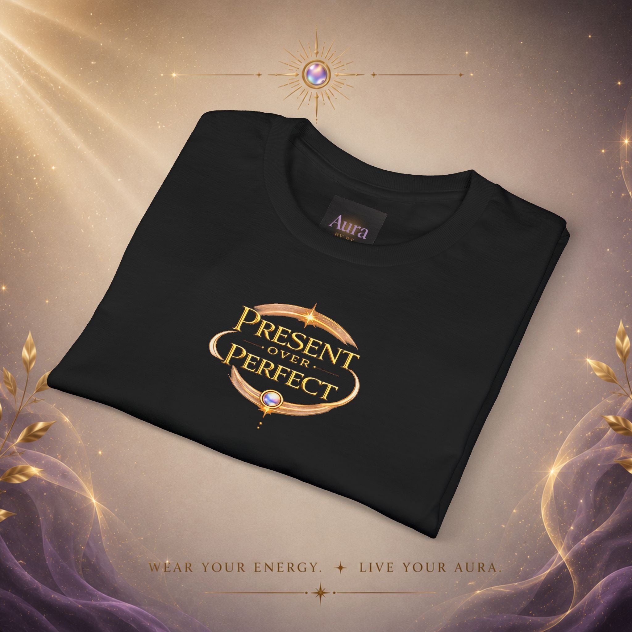 Present, Not Perfect T-Shirt — Mindful Inspirational Graphic Tee - AURA BY RS ®