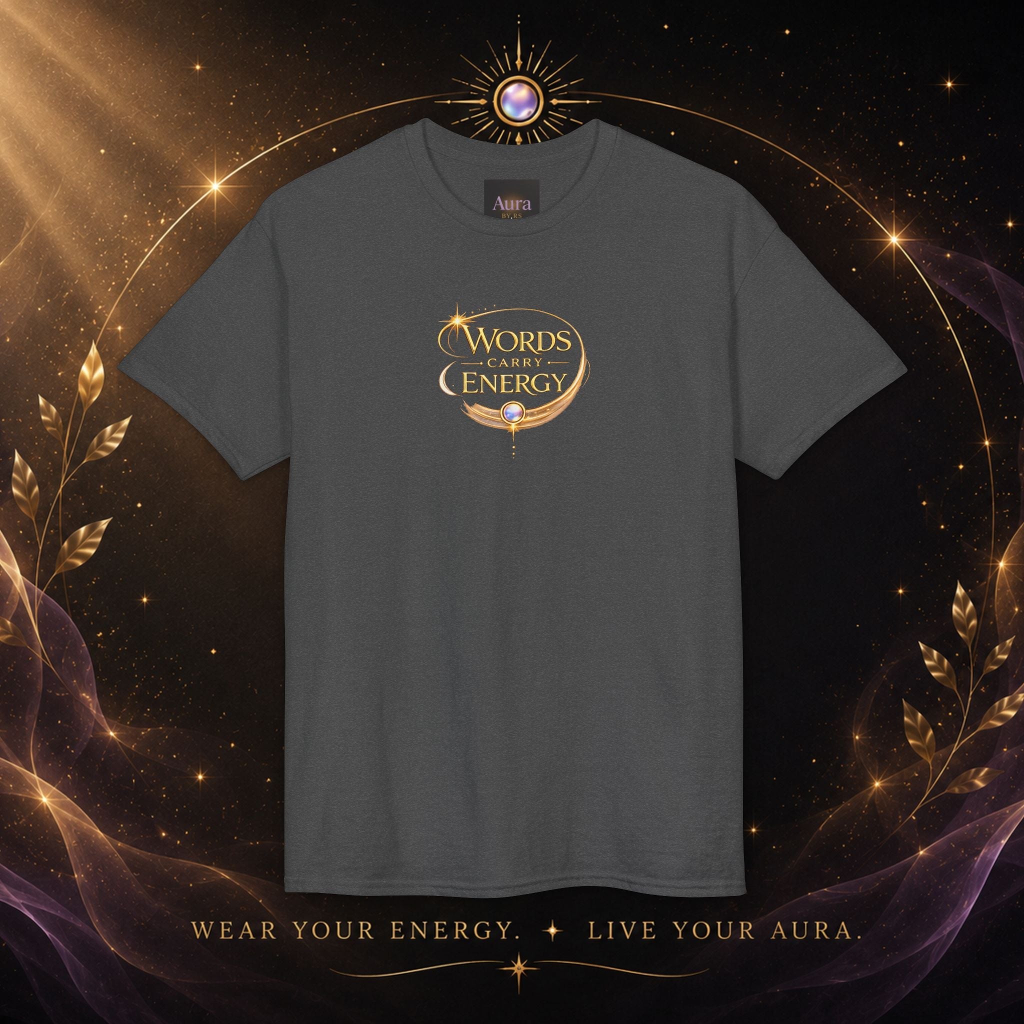 T-Shirt — "Words Carry Energy" Inspirational Graphic Tee - AURA BY RS ®
